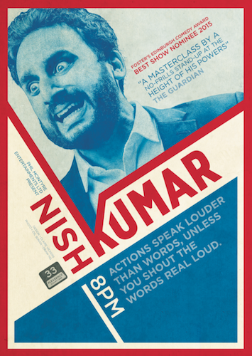 Nish Kumar – Actions Speak Louder Than Words, Unless You Shout the Words Real Loud